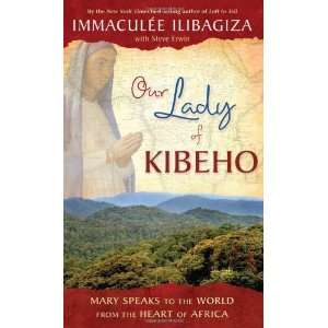  Our Lady of Kibeho Mary Speaks to the World from the 