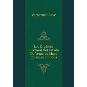   Del Estado De Veracruz Llave (Spanish Edition) Veracruz Llave Books