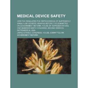  Medical device safety how FDA regulates the reprocessing 
