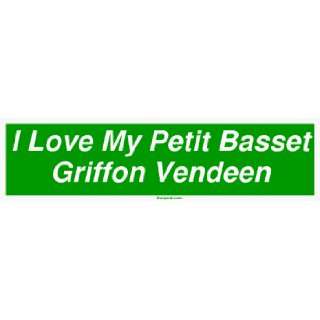   Love My Petit Basset Griffon Vendeen MINIATURE Sticker Automotive