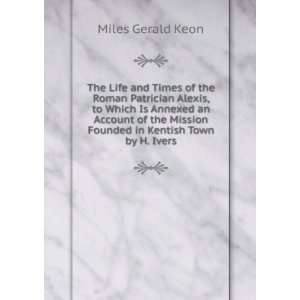   Mission Founded in Kentish Town by H. Ivers Miles Gerald Keon Books