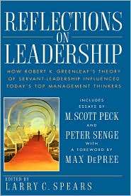 Reflections on Leadership How Robert K. Greenleafs Theory of Servant 