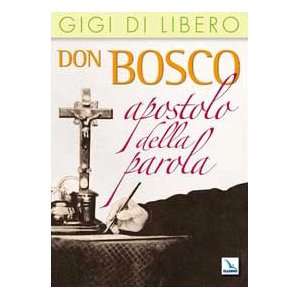   Don Bosco apostolo della parola (9788801037098) Gigi Di Libero Books