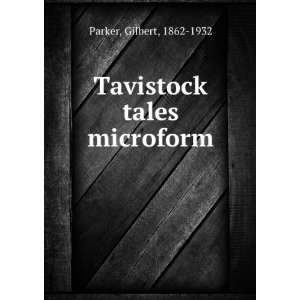    Tavistock tales microform Gilbert, 1862 1932 Parker Books