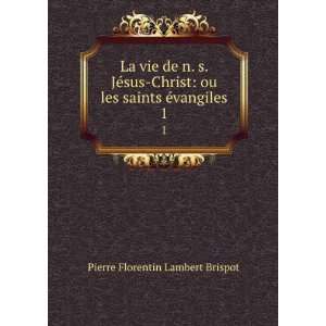   Ã©vangiles. 1 Pierre Florentin Lambert Brispot  Books