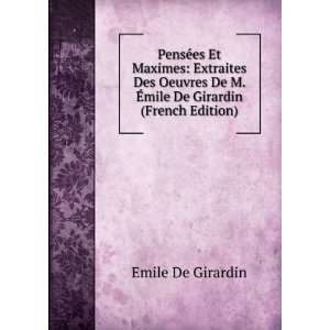   De M. Ã?mile De Girardin (French Edition) Emile De Girardin Books