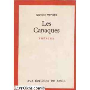  Les Canaques  Théâtre Nicole Védrès Books