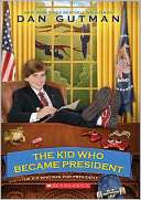   The Kid Who Became President by Dan Gutman 