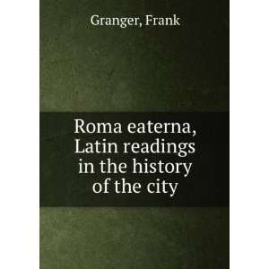   , Latin readings in the history of the city Frank Granger Books