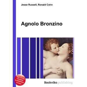  Agnolo Bronzino Ronald Cohn Jesse Russell Books