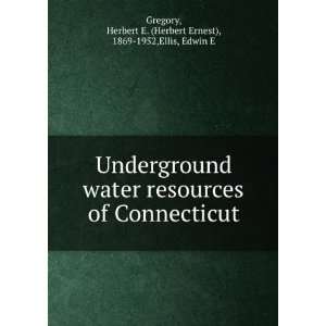   resources of Connecticut, Herbert E. Ellis, Edwin E. Gregory Books