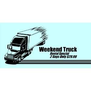  3x6 Vinyl Banner   Weekend Truck Rental Special 