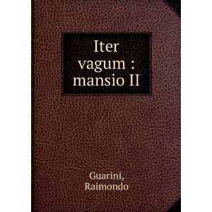  Iter vagum  mansio II Raimondo Guarini Books