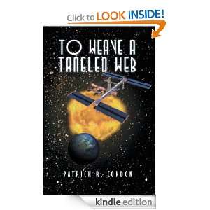 To Weave a Tangled Web Patrick R. Condon  Kindle Store