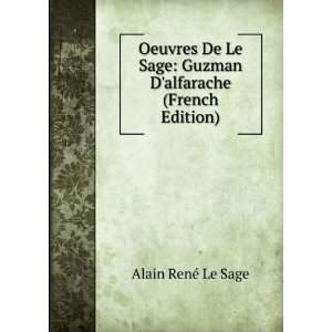 Oeuvres De Le Sage Guzman Dalfarache (French Edition) Alain RenÃ 