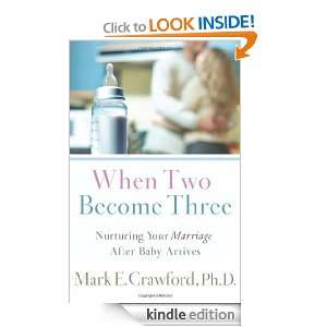   Three Nurturing Your Marriage After Baby Arrives [Kindle Edition