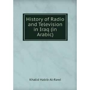   Radio and Television in Iraq (in Arabic) Khalid Habib Al Rawi Books