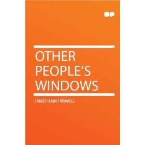  Other Peoples Windows James Hain Friswell Books