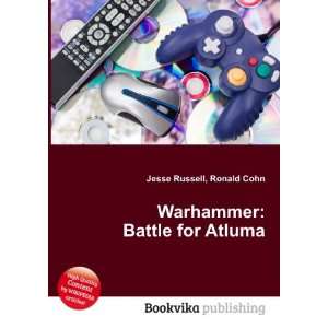    Warhammer Battle for Atluma Ronald Cohn Jesse Russell Books