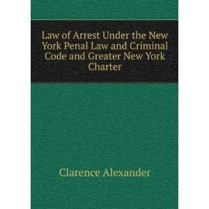  Law of Arrest Under the New York Penal Law and Criminal 
