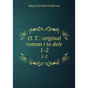   original roman i to dele. 1 2 Hans Christian Andersen Books