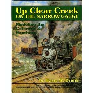   Gauge Modeling the Colorado & Southern Railway Harry W. Brunk Books