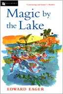   Magic by the Lake by Edward Eager, Houghton Mifflin 