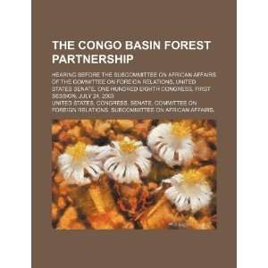  The Congo Basin Forest Partnership hearing before the 