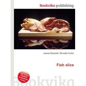  Fish slice Ronald Cohn Jesse Russell Books