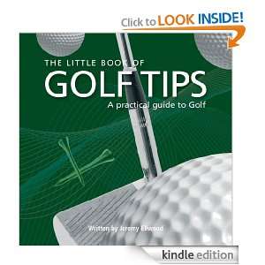 Little Book of Golf Tips Jeremy Ellwood  Kindle Store