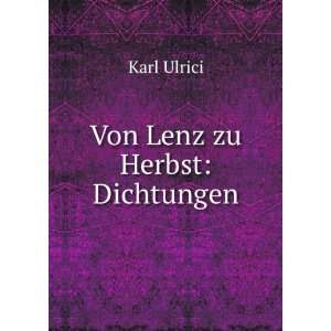  Von Lenz zu Herbst Dichtungen Karl Ulrici Books