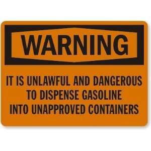  Warning It Is Unlawful and Dangerous To Dispense Gasoline 