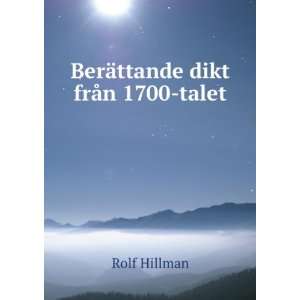  BerÃ¤ttande dikt frÃ¥n 1700 talet Rolf Hillman Books