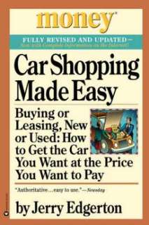 Car Shopping Made Easy Buying or Leasing, New or Used How to Get the 