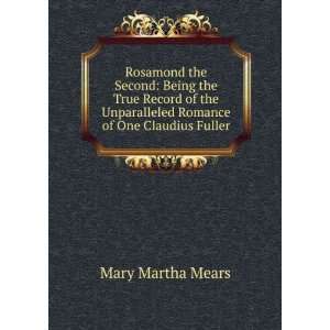   Unparalleled Romance of One Claudius Fuller Mary Martha Mears Books