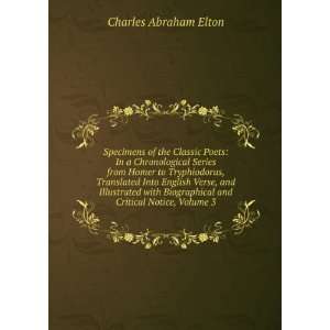 Specimens of the Classic Poets In a Chronological Series from Homer 