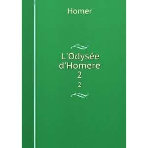  LOdysÃ©e dHomere. 2 Homer Books