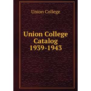  Union College Catalog. 1939 1943 Union College Books