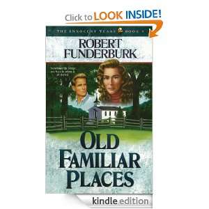 Old Familiar Places Robert Funderburk  Kindle Store