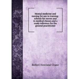  reference for the general practitioner Robert Howland Chase Books