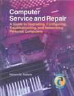 Computer Service and Repair A Guide to Upgrading, Configuring 