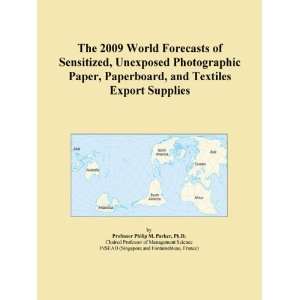 The 2009 World Forecasts of Sensitized, Unexposed Photographic Paper 