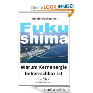 Fukushima. Warum Kernenergie beherrschbar ist (German Edition) Gerald 