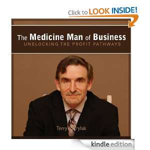 The Medicine Man of Business Unblocking the Profit Pathways Terry 