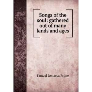    gathered out of many lands and ages Samuel Irenaeus Prime Books