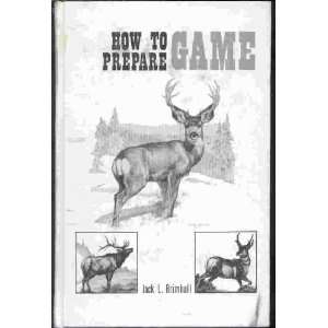  How to prepare game, Jack L. Brimhall Books