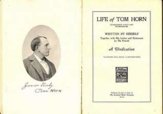 LIFE OF TOM HORN   Lawman, Scout, Soldier, Hired Gunman, Outlaw 
