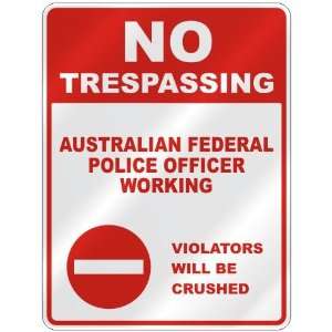  NO TRESPASSING  AUSTRALIAN FEDERAL POLICE OFFICER WORKING 