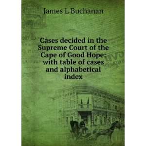    with table of cases and alphabetical index James L Buchanan Books