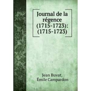   de la rÃ©gence (1715 1723) (1715 1723) Ã?mile Campardon Jean